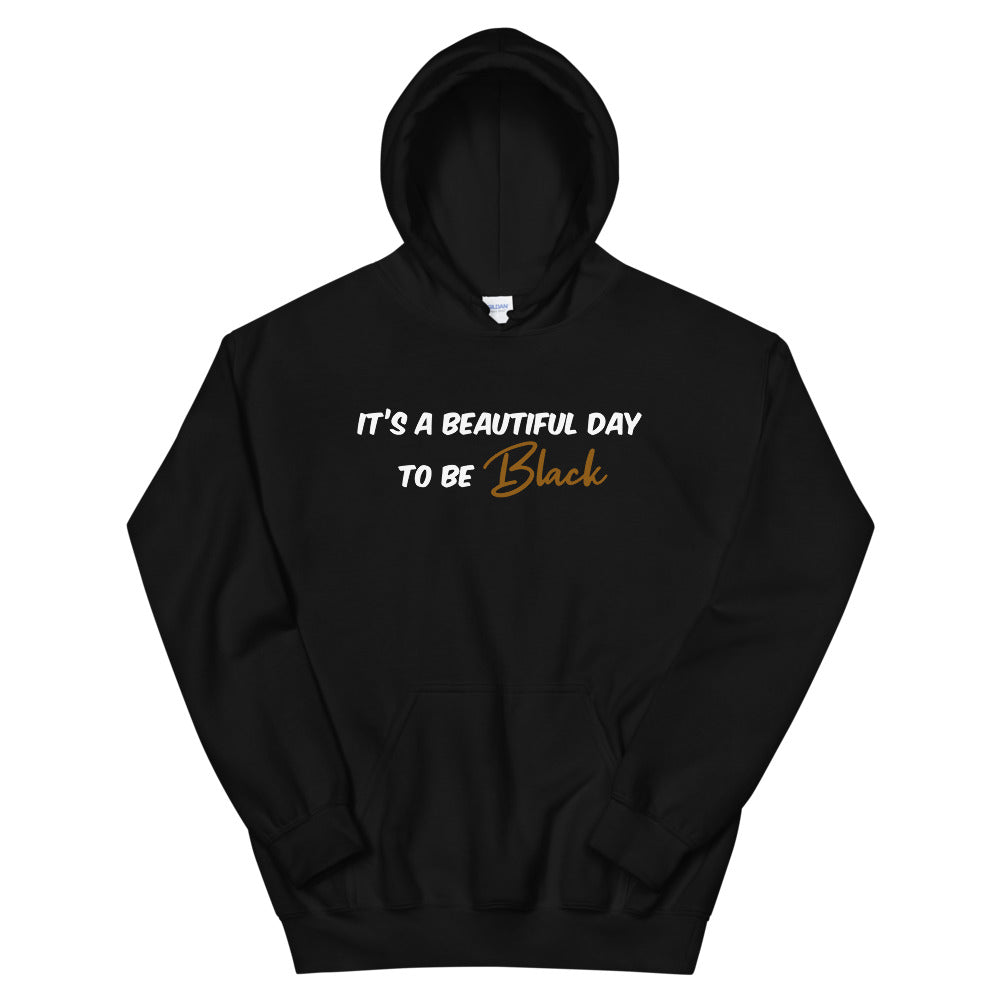 Sweatshirt capuche "Beautiful day to be Black"