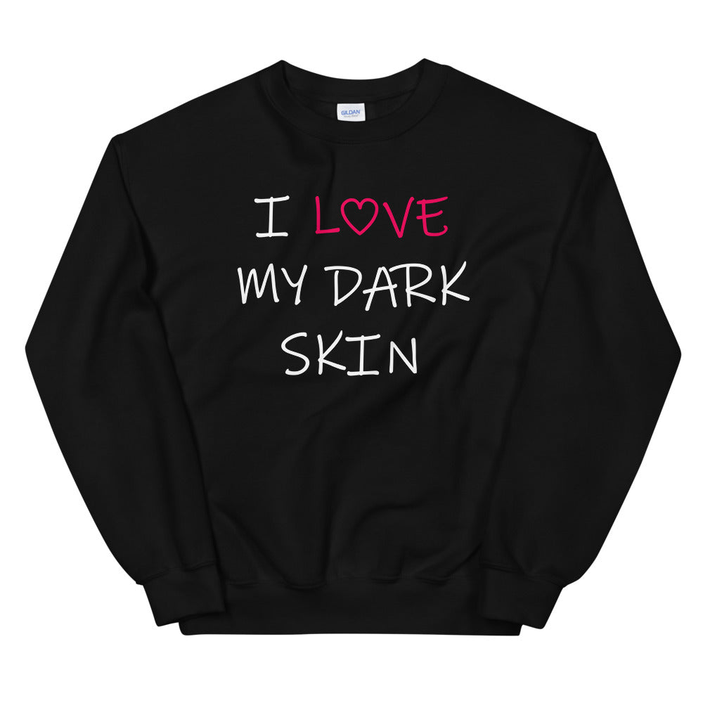 “I Love My Dark Skin” sweater