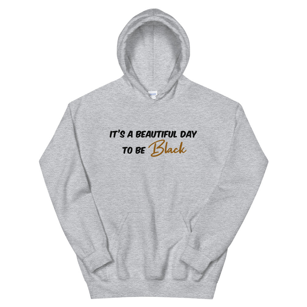 Sweatshirt capuche "Beautiful day to be Black"