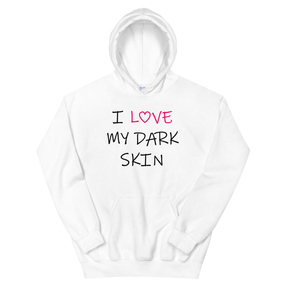 Sweatshirt capuche "I Love My Dark Skin"