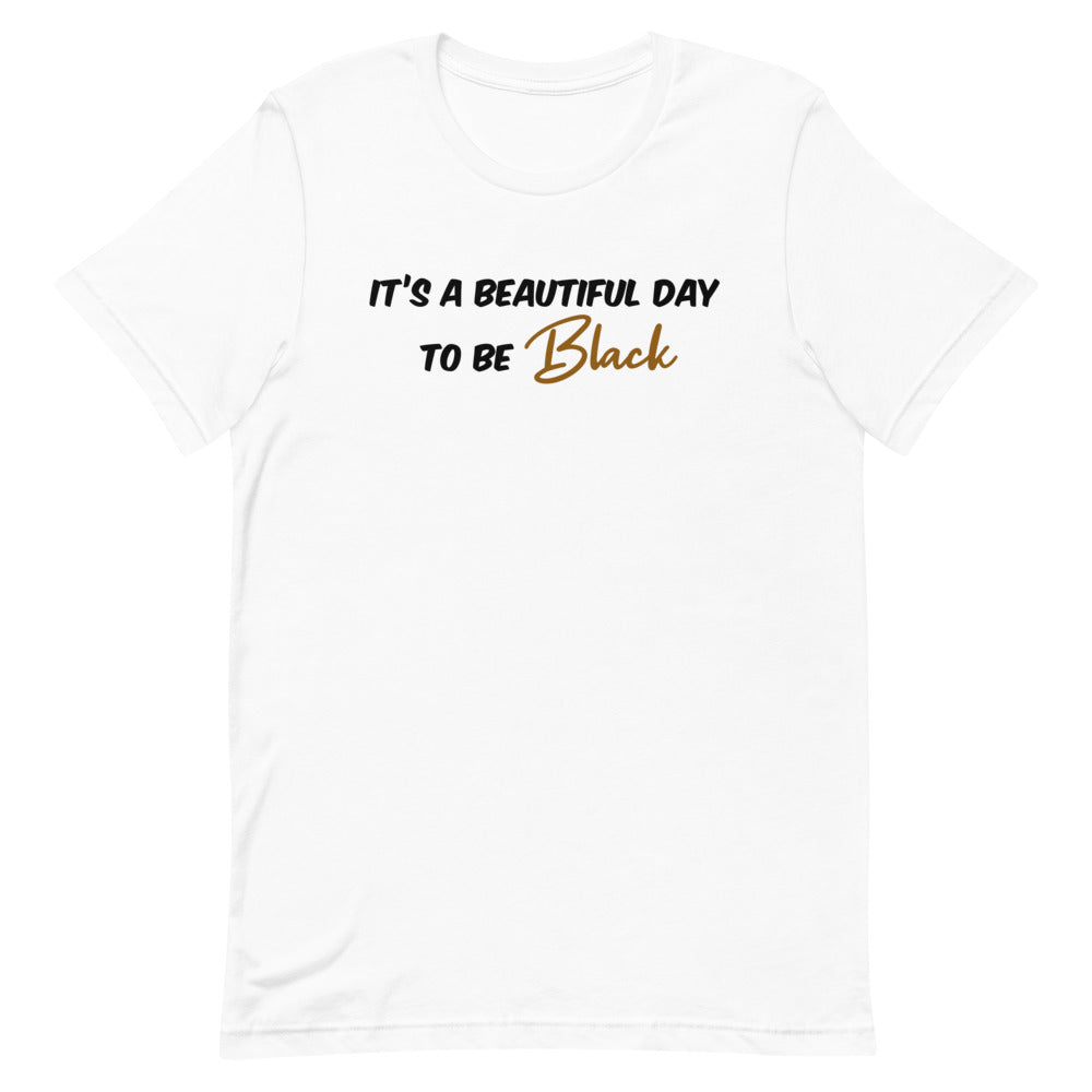 T-Shirt "Beautiful day to be Black"